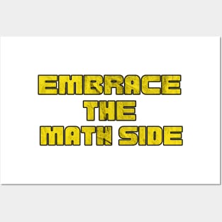 Embrace The Math Side Posters and Art